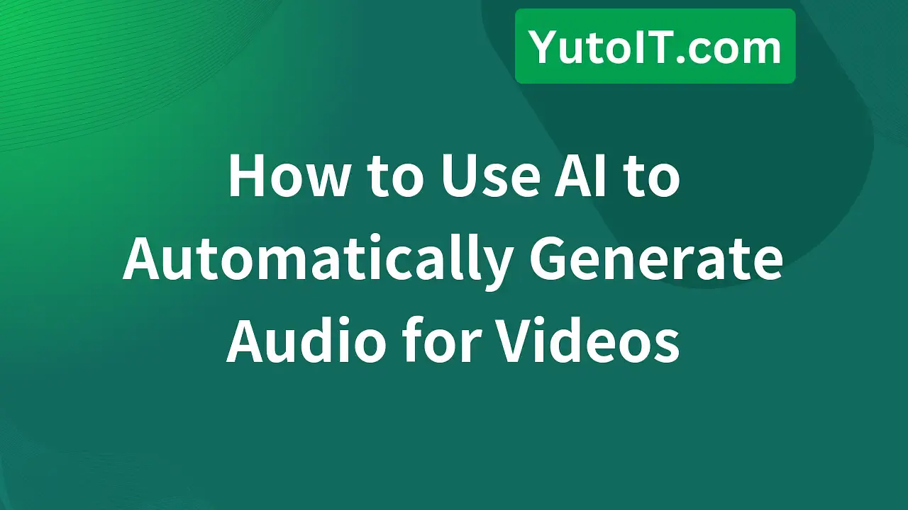 Automatically Generate Audio for Videos with AI in Seconds