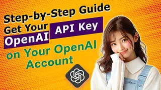 How to Get an OpenAI API Key: A Step-by-Step Guide