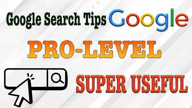 Useful Tips for Searching on Google
