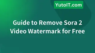 Guide to Remove Sora 2 Video Watermark for Free