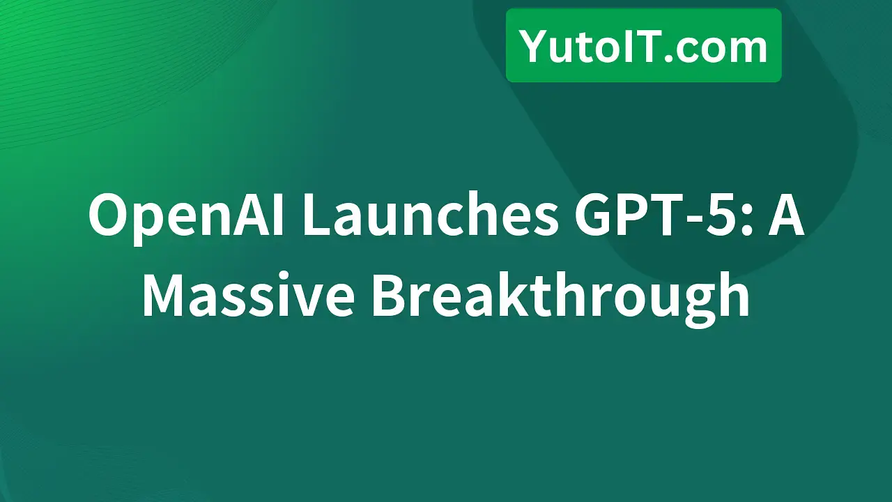 OpenAI Launches GPT-5: What's New and Worth Anticipating?