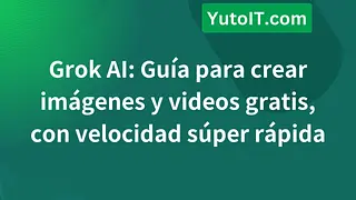 Grok AI: Guía para crear imágenes y videos gratis, con velocidad súper rápida