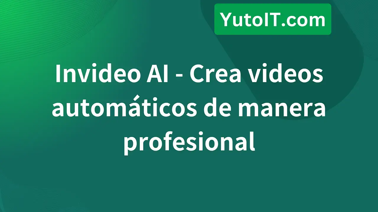 Crea videos automáticos profesionales gratis con Invideo AI