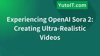 Experiencing OpenAI Sora 2: Creating Ultra-Realistic Videos