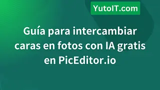 Guía para intercambiar caras en fotos con IA gratis en PicEditor.io