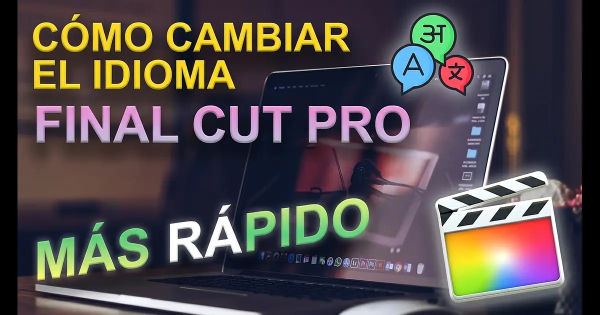 Cómo cambiar el idioma de Final Cut Pro en MacBook de forma sencilla ...