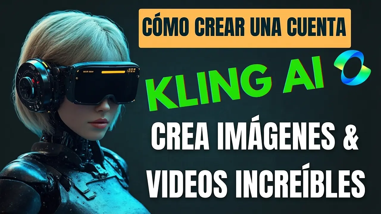 Crear cuenta y usar Kling AI - Genera imágenes y vídeos increíbles