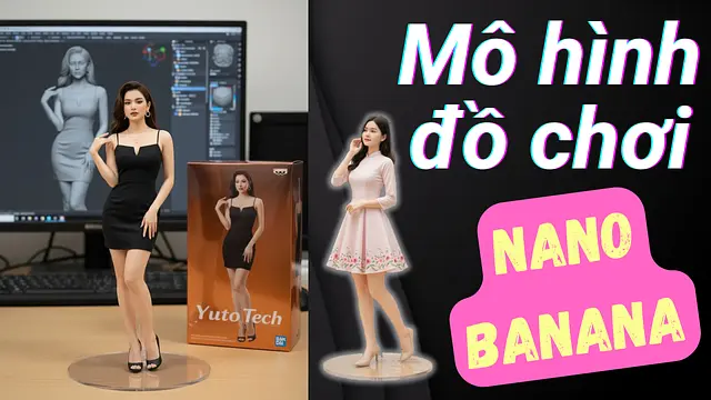 Chi tiết cách tạo mô hình đồ chơi (figure) của bản thân bằng Nano Banana