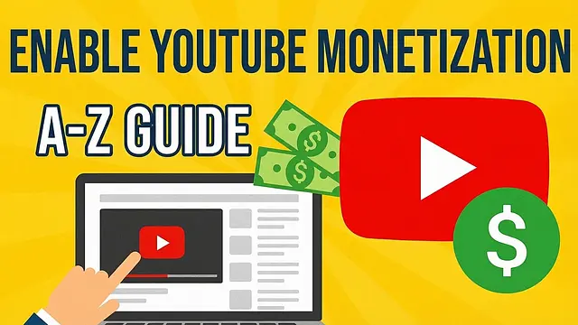 How to Enable Monetization on YouTube: Latest Guide from A to Z