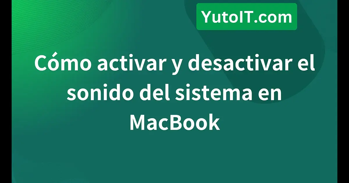 Guía para activar y desactivar el sonido del sistema en MacBook ...