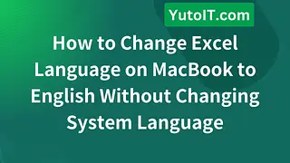 How to Change Excel Language on MacBook to English Without Changing System Language