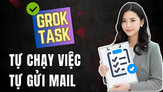 Tự động hóa nhận thông tin với Grok Tasks, nhận mail tự động mỗi ngày