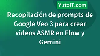 Recopilación de prompts de Google Veo 3 para crear videos ASMR en Flow y Gemini