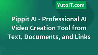 Pippit AI - Professional AI Video Creation Tool from Text, Documents, and Links