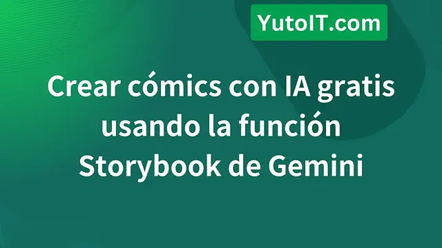 Crear cómics con IA gratis usando la función Storybook de Gemini